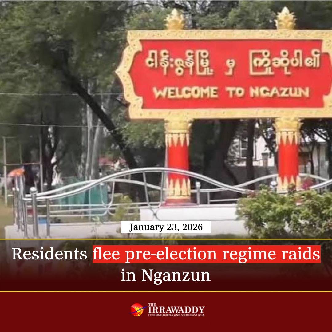 Junta troops raided two villages in Mandalay’s Nganzun Township on Fri., forcing residents to flee. Locals say drones were used against villagers. The township is scheduled to vote Sunday but election officials say polling is only possible in urban wards.